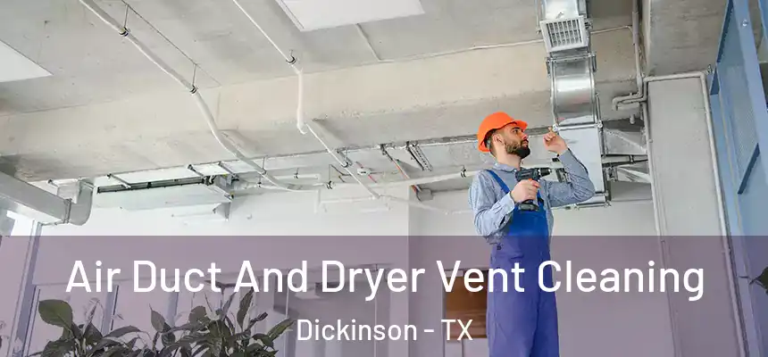  Air Duct And Dryer Vent Cleaning Dickinson - TX