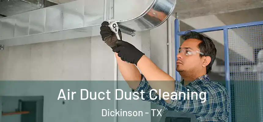  Air Duct Dust Cleaning Dickinson - TX