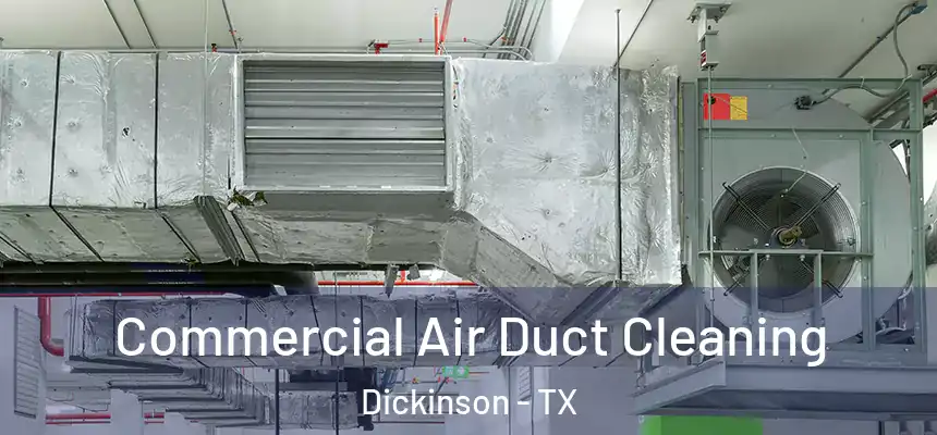  Commercial Air Duct Cleaning Dickinson - TX