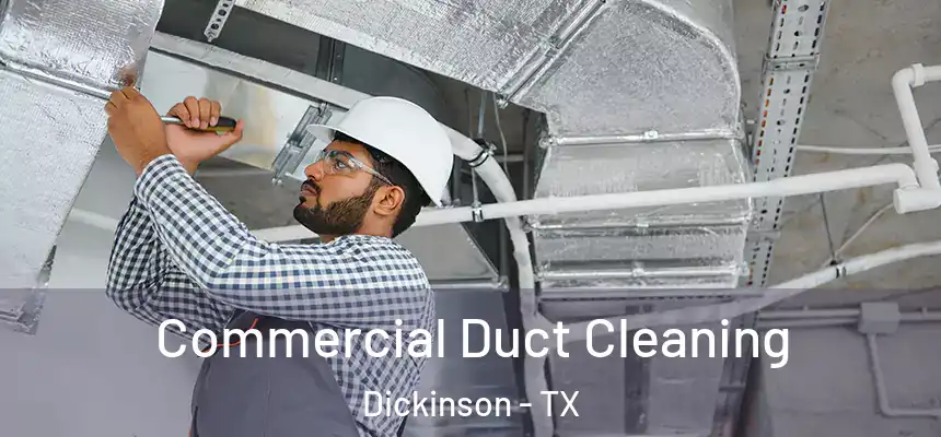  Commercial Duct Cleaning Dickinson - TX