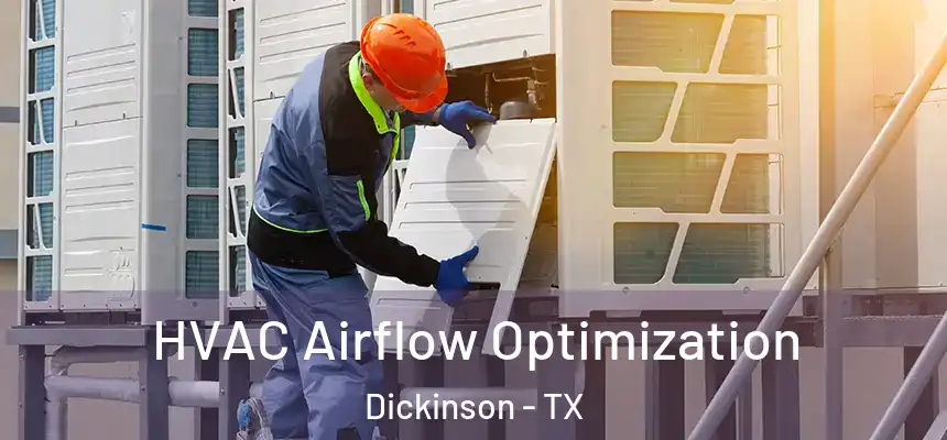  HVAC Airflow Optimization Dickinson - TX