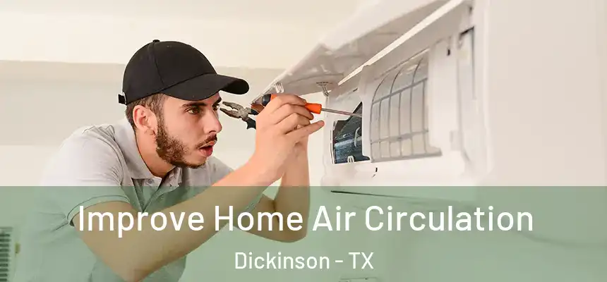 Improve Home Air Circulation Dickinson - TX
