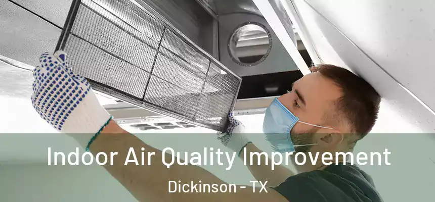  Indoor Air Quality Improvement Dickinson - TX