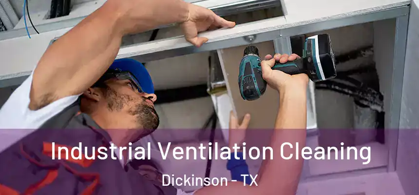  Industrial Ventilation Cleaning Dickinson - TX