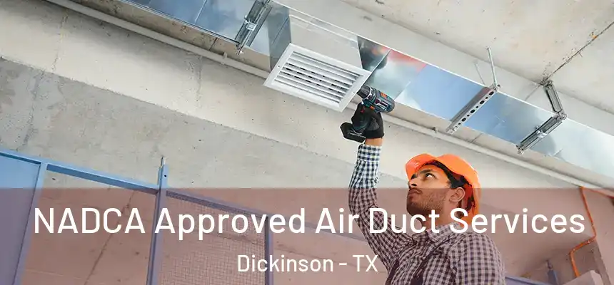  NADCA Approved Air Duct Services Dickinson - TX