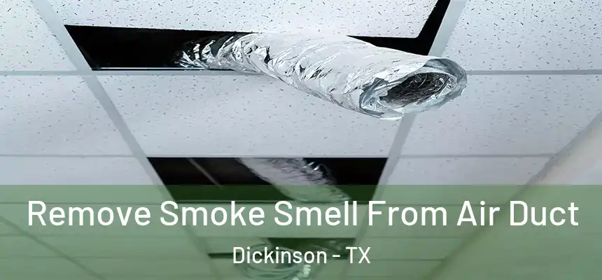  Remove Smoke Smell From Air Duct Dickinson - TX