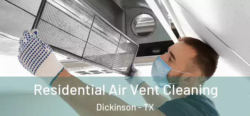  Residential Air Vent Cleaning Dickinson - TX