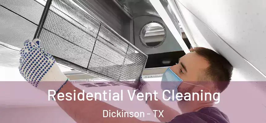  Residential Vent Cleaning Dickinson - TX