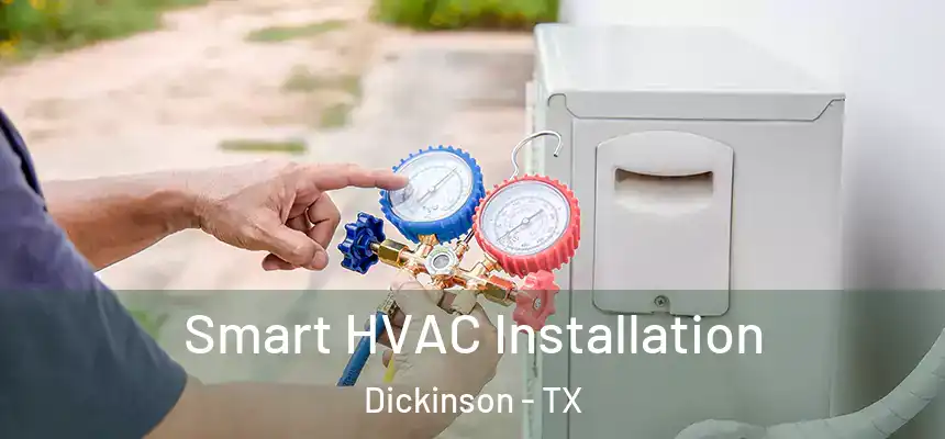  Smart HVAC Installation Dickinson - TX