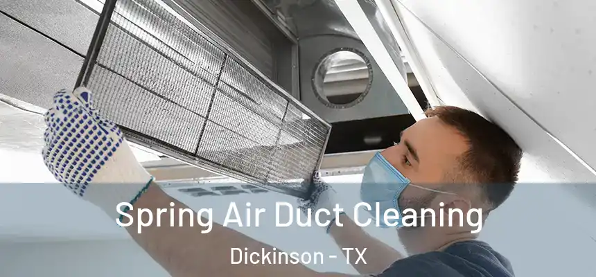  Spring Air Duct Cleaning Dickinson - TX